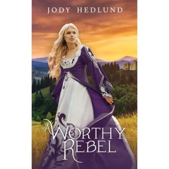 A Worthy Rebel -- Jody Hedlund - Picture 1 of 2